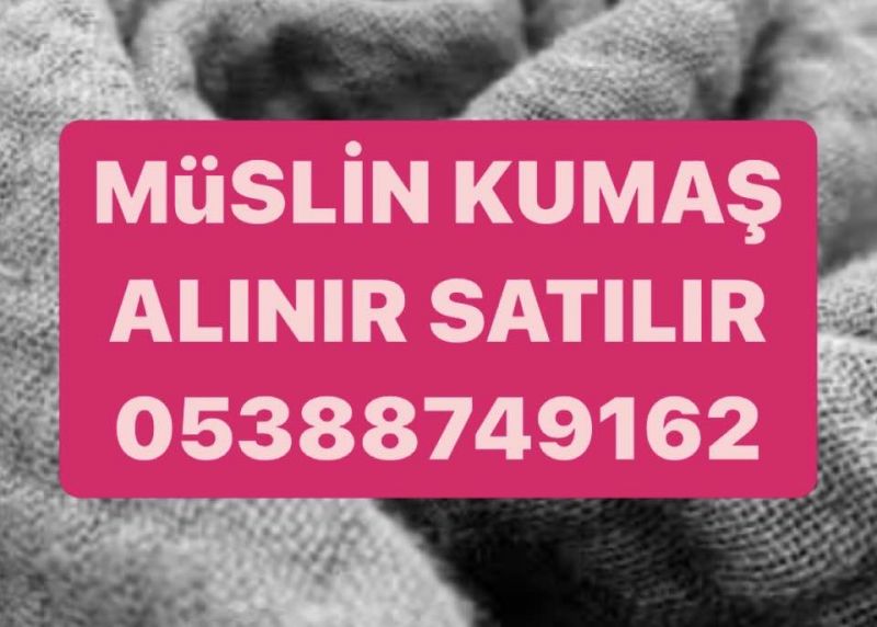 parti müslin kumaş alanlar  +90(538) 874 9162  Müslin Keten Kumaş i alınır 